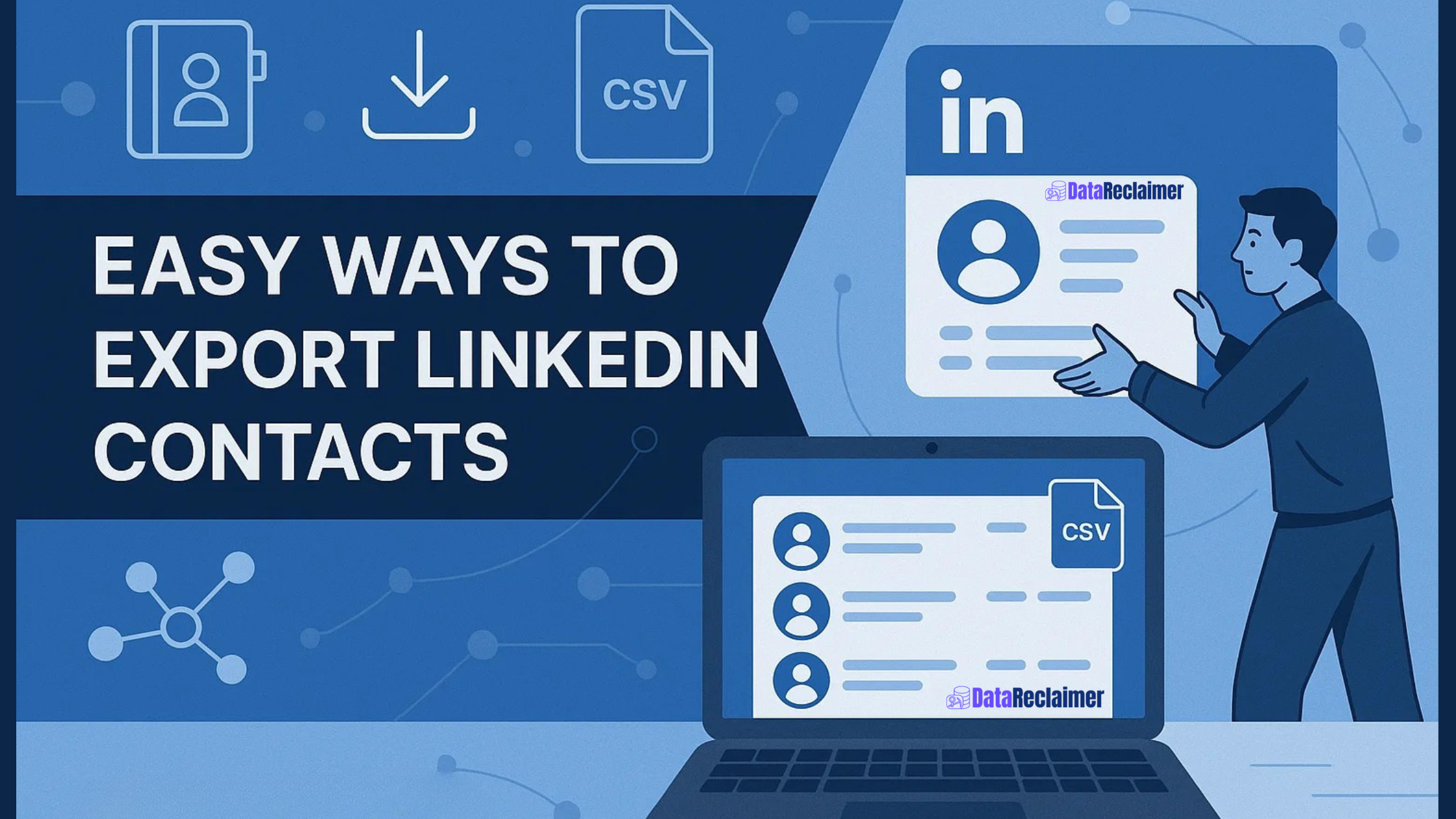 Easy Ways to Export LinkedIn Contacts: A Complete Guide for 2025